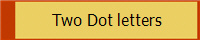 Two Dot letters